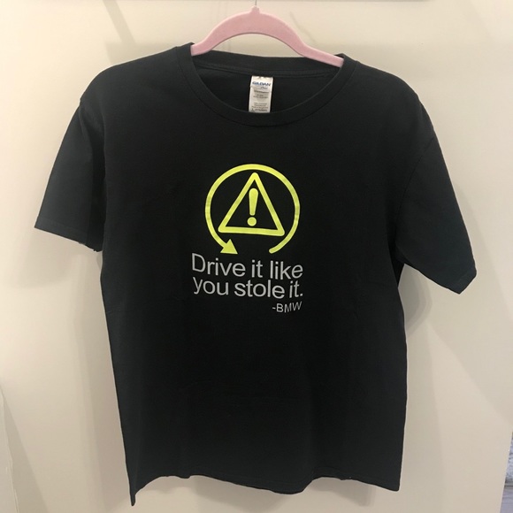 Other - BMW “Driver Like You Stole It” Men’s T-Shirt